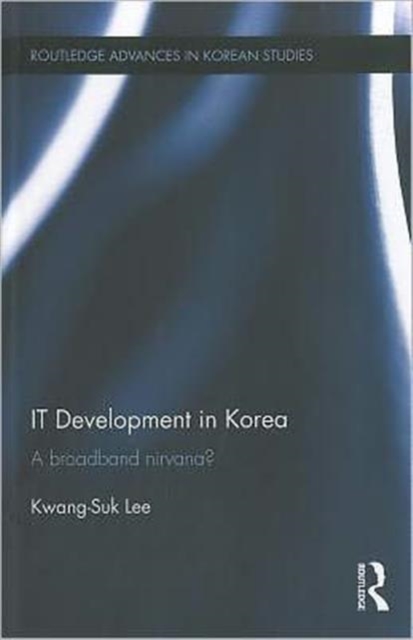 IT Development in Korea : A Broadband Nirvana?, Hardback Book