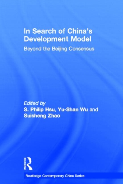 In Search of China's Development Model : Beyond the Beijing Consensus, Hardback Book