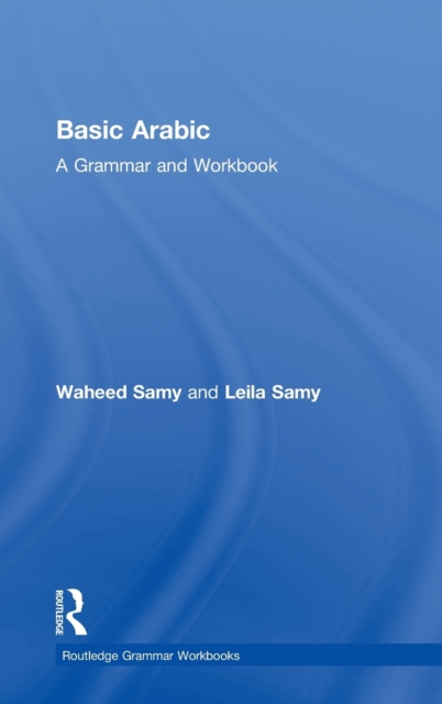 Basic Arabic : A Grammar and Workbook, Hardback Book