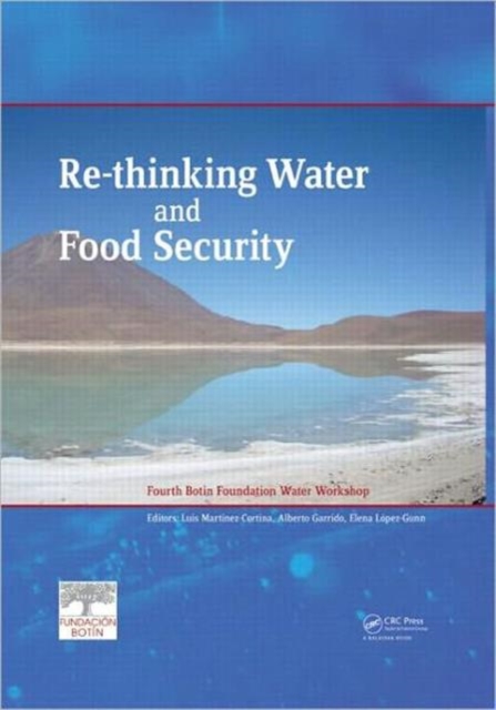Re-thinking Water and Food Security : Fourth Botin Foundation Water Workshop, Hardback Book