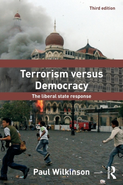 Terrorism Versus Democracy : The Liberal State Response, Paperback / softback Book