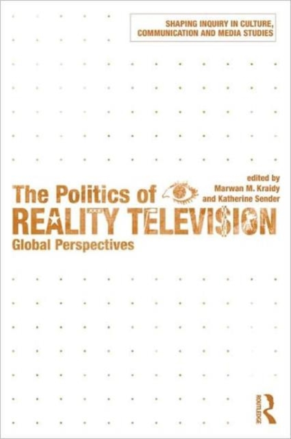 The Politics of Reality Television : Global Perspectives, Paperback / softback Book
