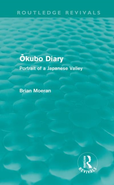 Okubo Diary (Routledge Revivals) : Portrait of a Japanese Valley, Hardback Book