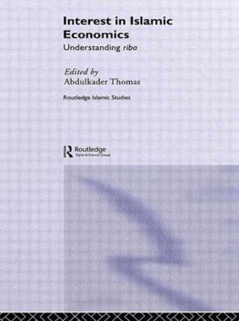 Interest in Islamic Economics : Understanding Riba, Paperback / softback Book