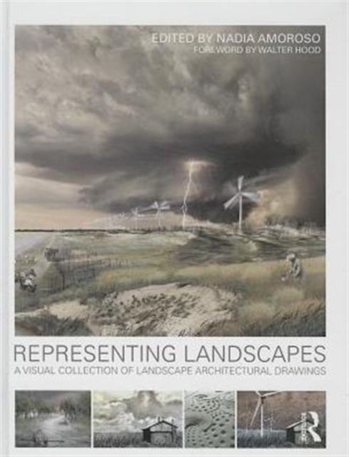 Representing Landscapes : A Visual Collection of Landscape Architectural Drawings, Hardback Book