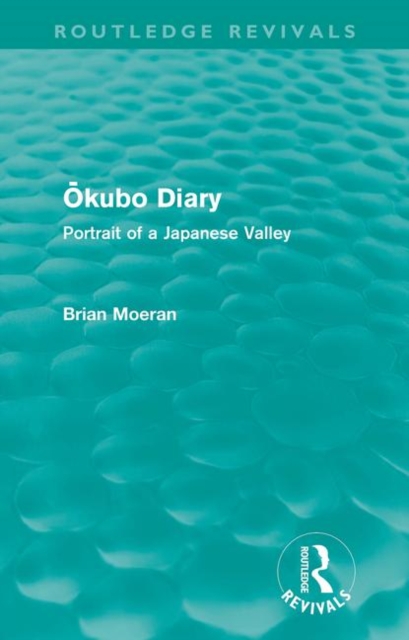 Okubo Diary (Routledge Revivals) : Portrait of a Japanese Valley, Paperback / softback Book