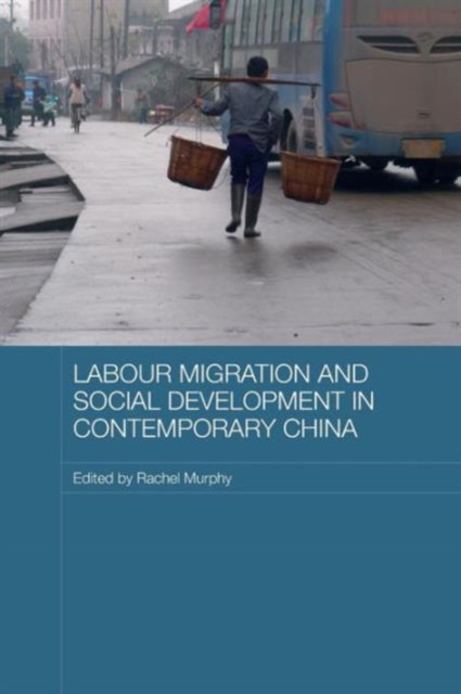 Labour Migration and Social Development in Contemporary China, Paperback / softback Book