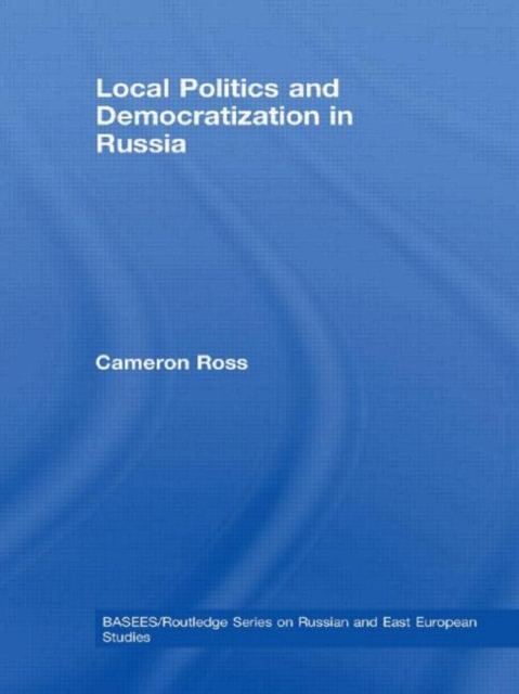 Local Politics and Democratization in Russia, Paperback / softback Book