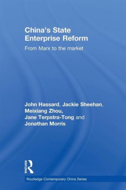 China's State Enterprise Reform : From Marx to the Market, Paperback / softback Book