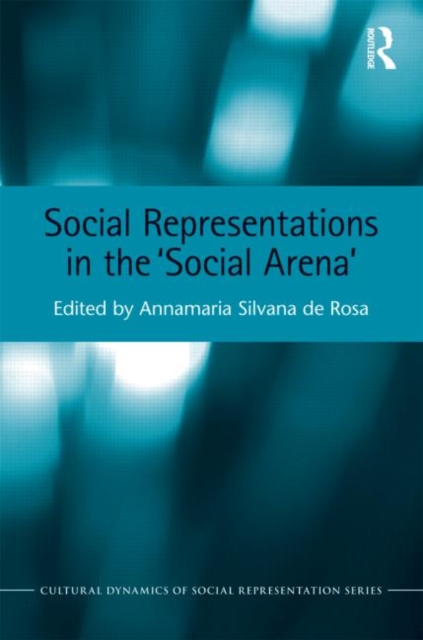Social Representations in the 'Social Arena', Hardback Book