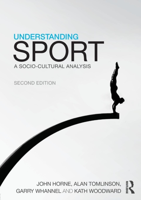 Understanding Sport : A socio-cultural analysis, Paperback / softback Book