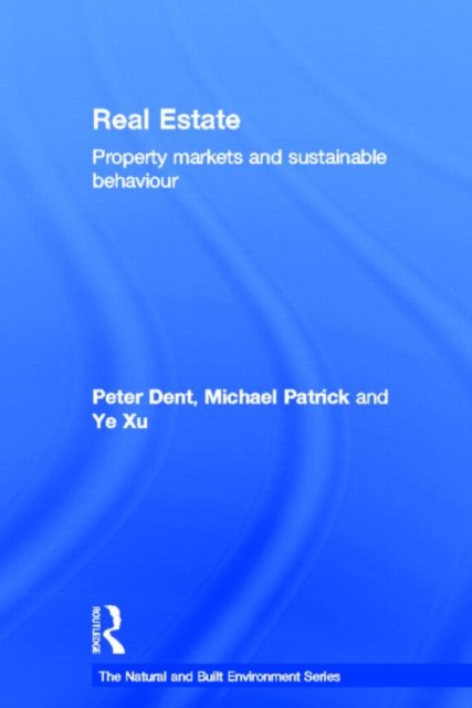 Real Estate : Property Markets and Sustainable Behaviour, Hardback Book