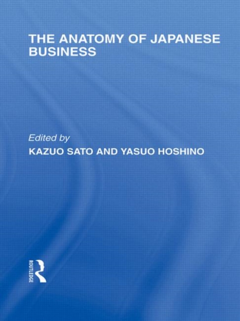 The Anatomy of Japanese Business, Hardback Book