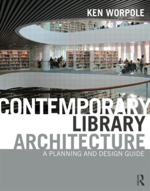 Contemporary Library Architecture : A Planning and Design Guide, Hardback Book