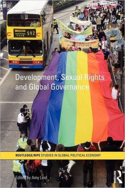 Development, Sexual Rights and Global Governance, Paperback / softback Book