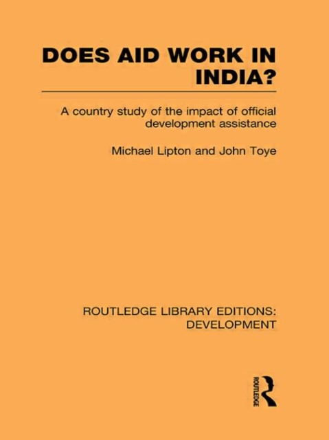 Does Aid Work in India? : A Country Study of the Impact of Official Development Assistance, Hardback Book