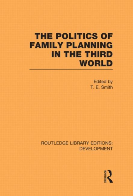 The Politics of Family Planning in the Third World, Hardback Book