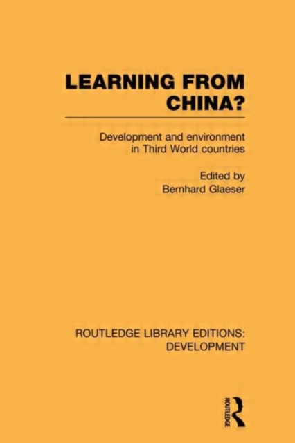Learning From China? : Development and Environment in Third World Countries, Hardback Book