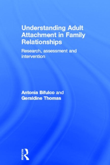 Understanding Adult Attachment in Family Relationships : Research, Assessment and Intervention, Hardback Book