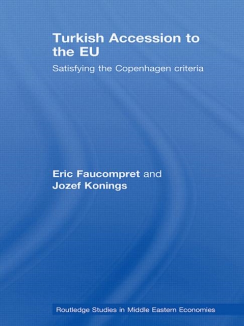Turkish Accession to the EU : Satisfying the Copenhagen Criteria, Paperback / softback Book