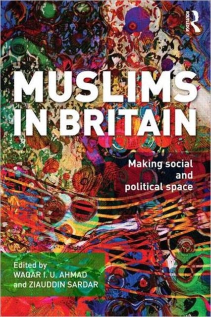 Muslims in Britain : Making Social and Political Space, Paperback / softback Book