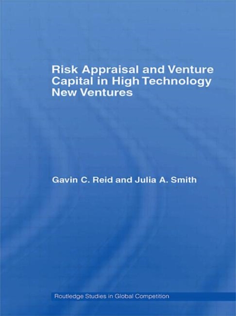 Risk Appraisal and Venture Capital in High Technology New Ventures, Paperback / softback Book