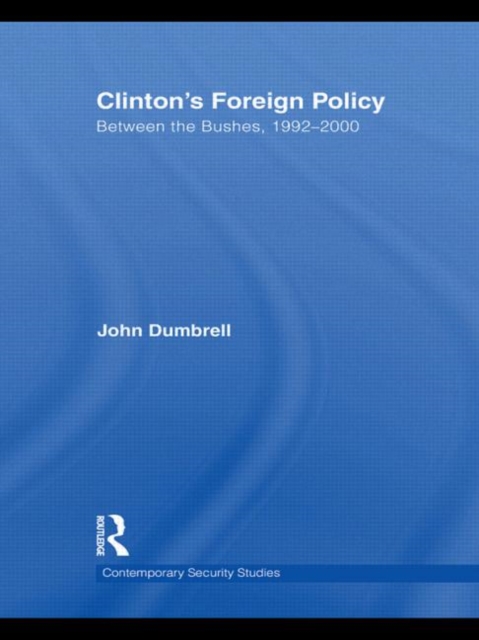 Clinton's Foreign Policy : Between the Bushes, 1992-2000, Paperback / softback Book