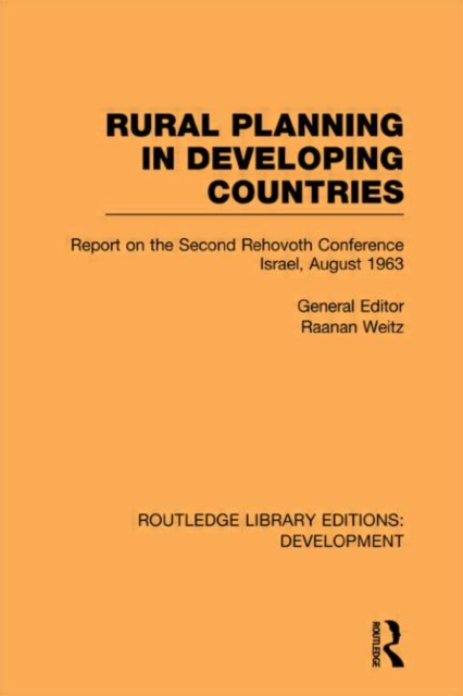Rural Planning in Developing Countries : Report on the Second Rehovoth Conference Israel, August 1963, Hardback Book