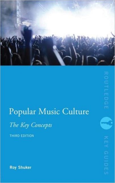 Popular Music Culture: The Key Concepts, Paperback Book