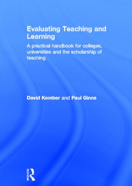 Evaluating Teaching and Learning : A practical handbook for colleges, universities and the scholarship of teaching, Hardback Book