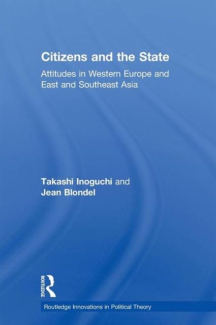 Citizens and the State : Attitudes in Western Europe and East and Southeast Asia, Paperback / softback Book