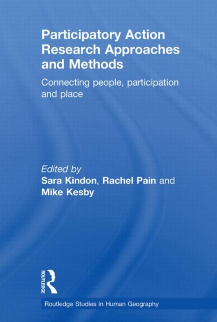 Participatory Action Research Approaches and Methods : Connecting People, Participation and Place, Paperback / softback Book