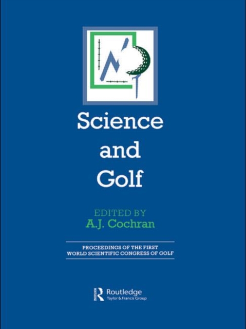 Science and Golf (Routledge Revivals) : Proceedings of the First World Scientific Congress of Golf, Paperback / softback Book