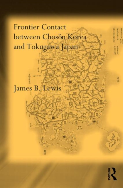 Frontier Contact Between Choson Korea and Tokugawa Japan, Paperback / softback Book