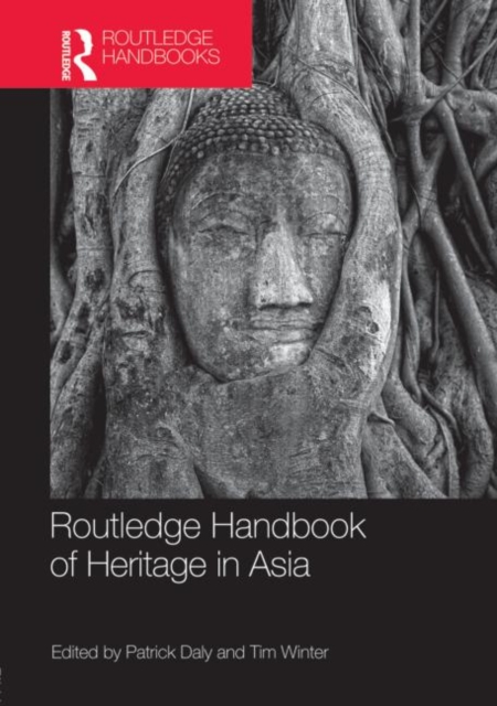 Routledge Handbook of Heritage in Asia, Hardback Book