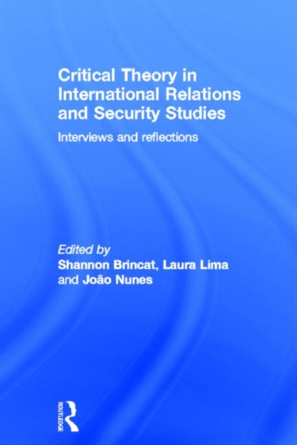 Critical Theory in International Relations and Security Studies : Interviews and Reflections, Hardback Book