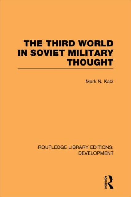 The Third World in Soviet Military Thought, Hardback Book