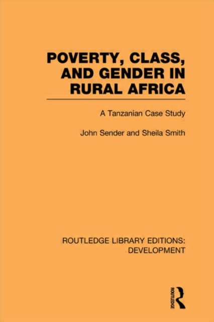 Poverty, Class and Gender in Rural Africa : A Tanzanian Case Study, Hardback Book