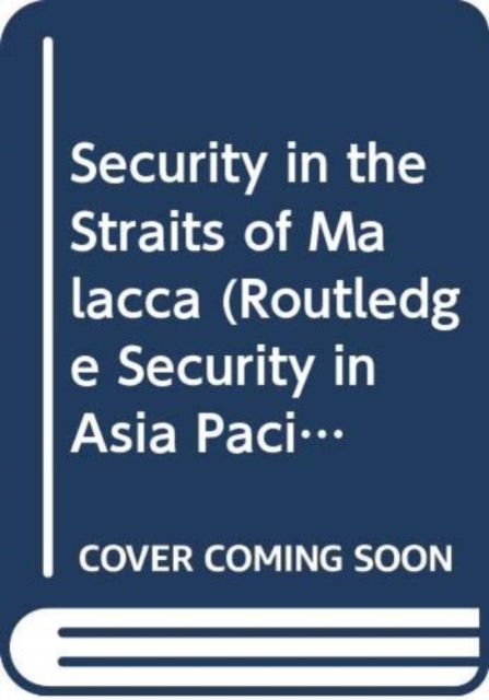 Security in the Straits of Malacca, Hardback Book