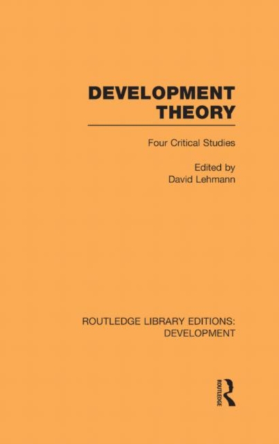 Development Theory : Four Critical Studies, Hardback Book