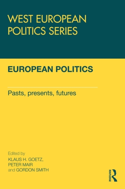 European Politics : Pasts, presents, futures, Paperback / softback Book