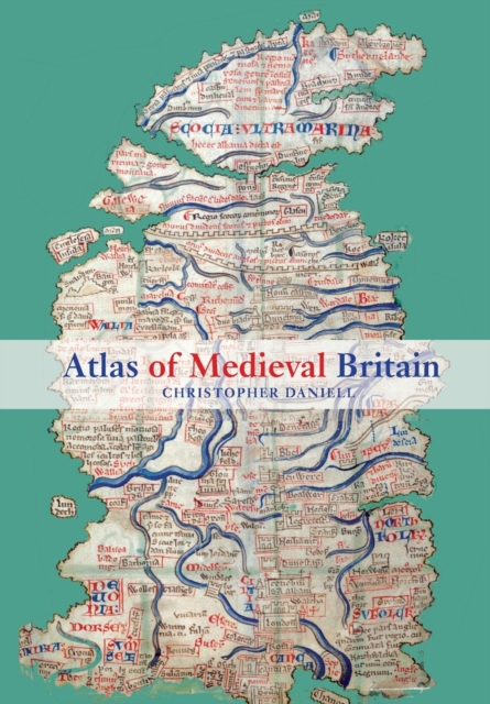 Atlas of Medieval Britain, Paperback / softback Book