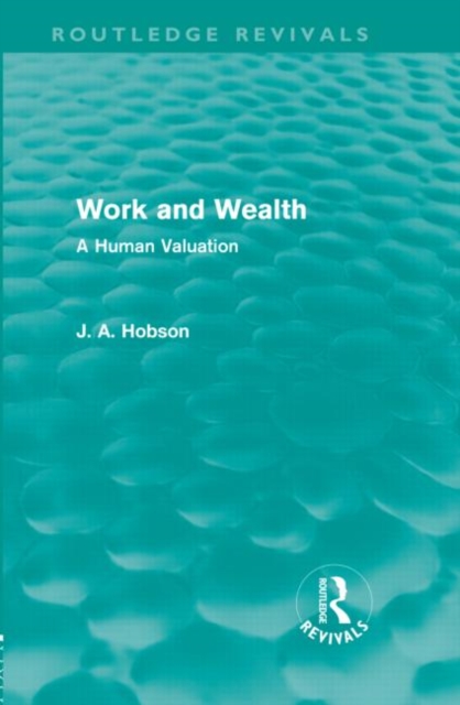 Work and Wealth (Routledge Revivals) : A Human Valuation, Hardback Book