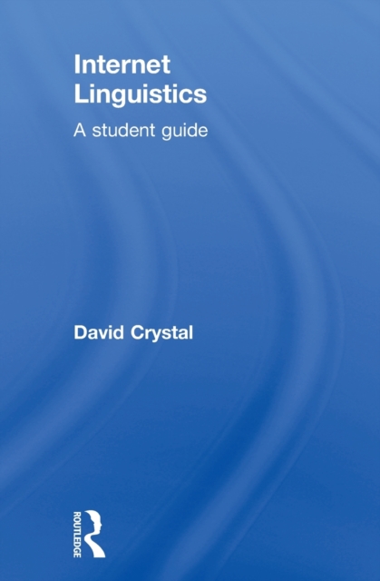 Internet Linguistics : A Student Guide, Hardback Book