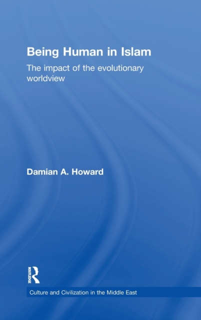Being Human in Islam : The Impact of the Evolutionary Worldview, Hardback Book