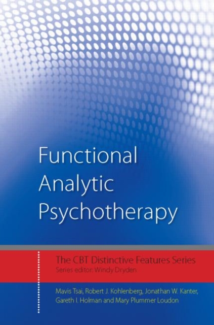 Functional Analytic Psychotherapy : Distinctive Features, Paperback / softback Book