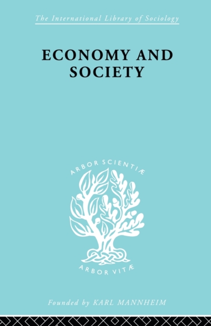 Economy and Society : A Study in the Integration of Economic and Social Theory, Paperback / softback Book