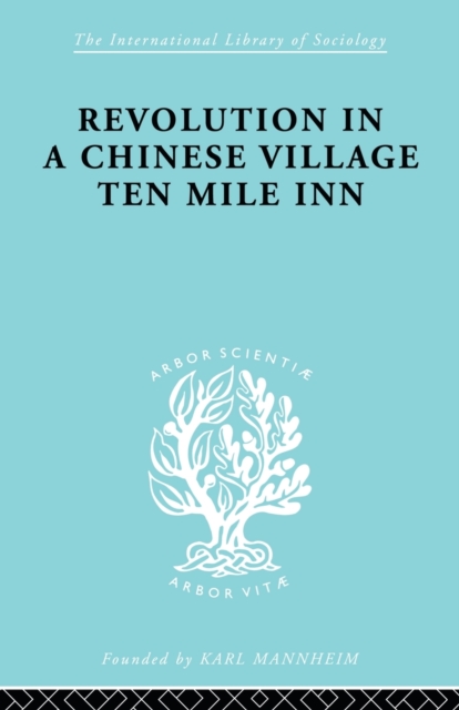Revolution in a Chinese Village : Ten Mile Inn, Paperback / softback Book