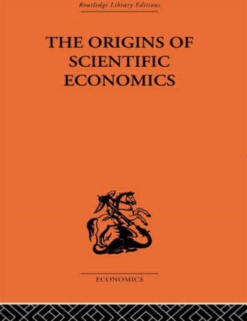 The Origins of Scientific Economics, Paperback / softback Book