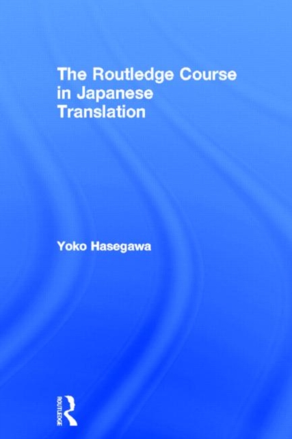 The Routledge Course in Japanese Translation, Hardback Book